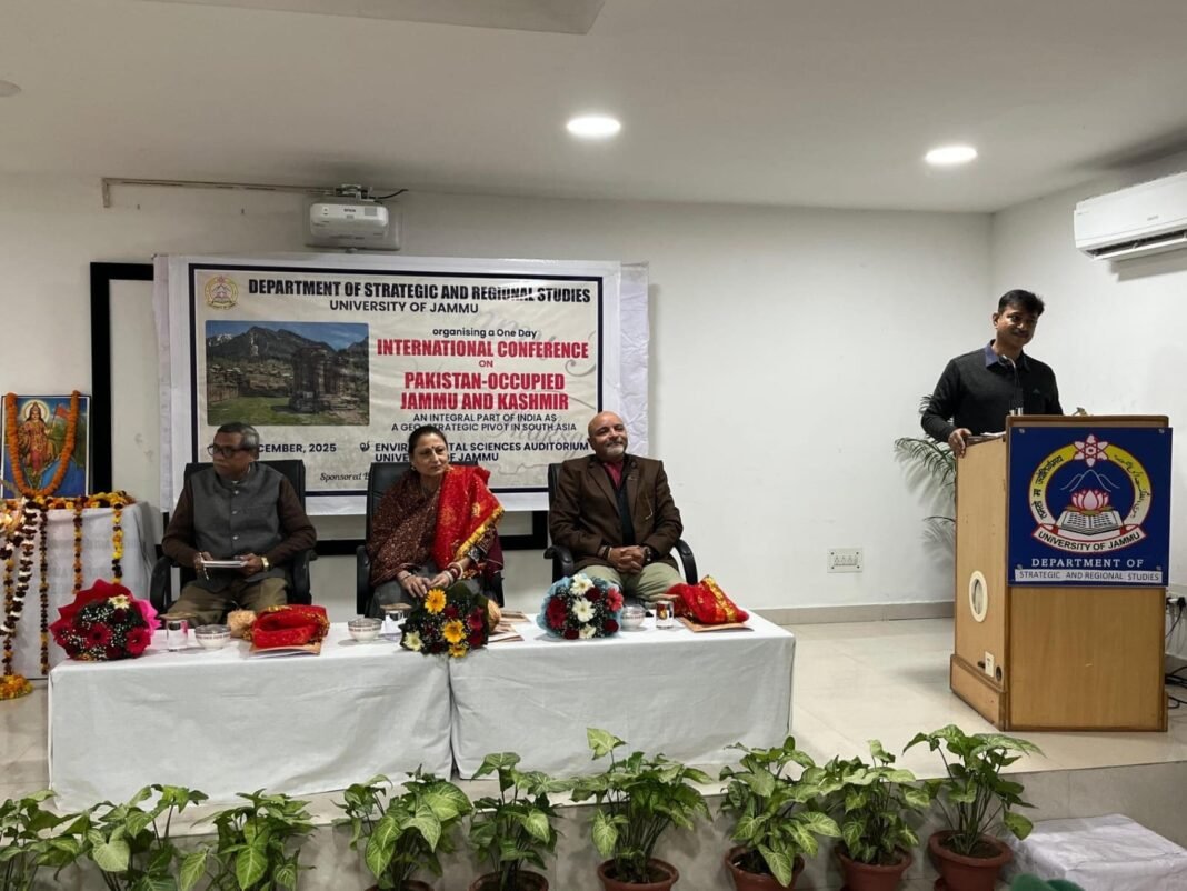 International Conference on ‘POJK – An Integral Part of India As a Geo-strategic Pivot in South Asia’ Organised in Jammu University